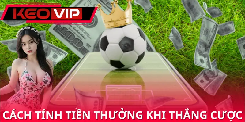 Công thức tính tiền kèo châu Âu chuẩn xác